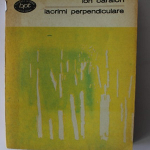 Ion Caraion - Lacrimi perpendiculare
