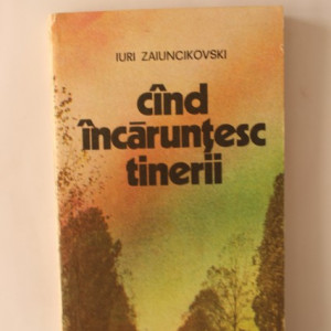 Iuri Zaiuncikovski - Cand incaruntesc tinerii