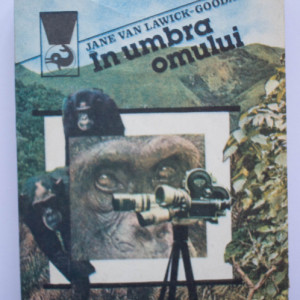 Jane van Lawick-Goodall - In umbra omului
