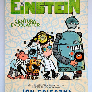 Jon Scieszka - Frank Einstein si Centura Evoblaster
