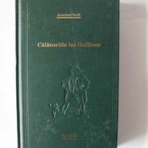 Jonathan Swift - Calatoriile lui Gulliver (editie hardcover)