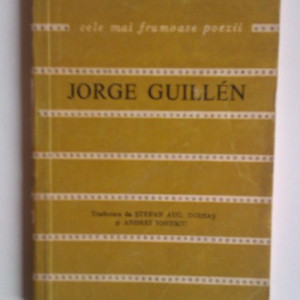 Jorge Guillen - Poeme. Cele mai frumoase poezii