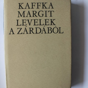 Kaffka Margit - Levelek a zardabol (editie hardcover)
