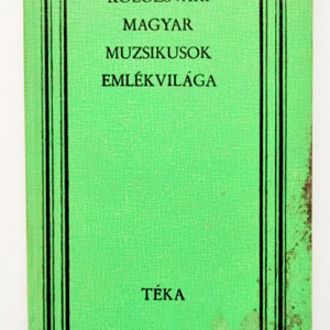 Kolozsvari magyar muzsikusok emlekvilaga (editie hardcover)