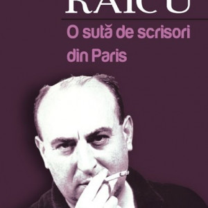 Lucian Raicu - O suta de scrisori din Paris