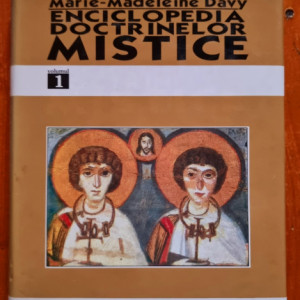 Marie-Madeleine Davy - Enciclopedia doctrinelor mistice (vol. I) (editie hardcover)
