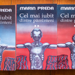 Marin Preda - Cel mai iubit dintre pamanteni (3 vol.)