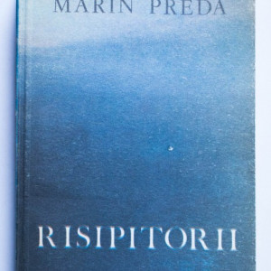 Marin Preda - Risipitorii