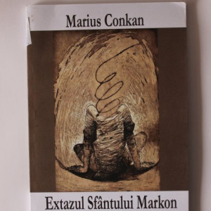 Marius Conkan - Extazul Sfantului Markon
