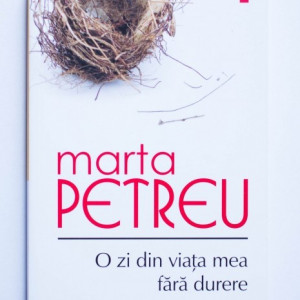 Marta Petreu - O zi din viata mea fara durere