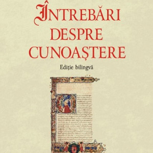Mathaeus de Aquasparta - Intrebari despre cunoastere (editie bilingva, romano-latina)