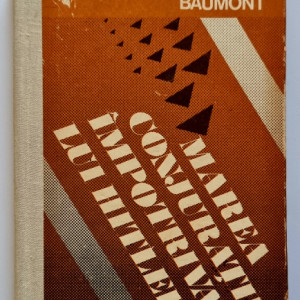 Maurice Baumont - Marea conjuratie impotriva lui Hitler (editie hardcover)