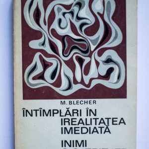 Max Blecher - Intamplari in irealitatea imediata. Inimi cicatrizate
