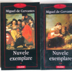 Miguel de Cervantes - Nuvele exemplare (2 vol.)