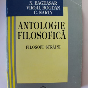 N. Bagdasar, Virgil Bogdan, C. Narly - Antologie filosofica. Autori straini