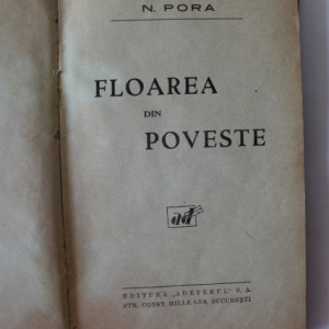 N. Pora - Floarea din poveste (editie frumos relegata, interbelica, hardcover)