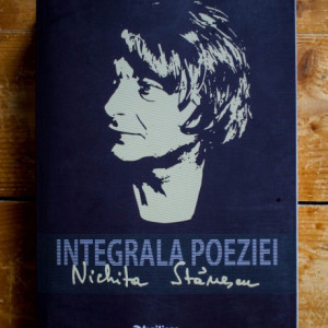 Nichita Stanescu - Integrala poeziei