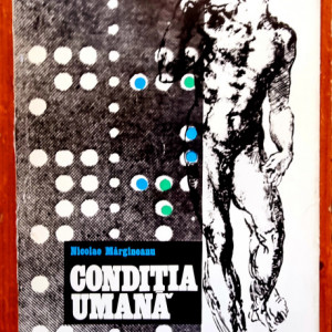 Nicolae Margineanu - Conditia umana. Aspectul ei bio-psiho-social si cultural (editie hardcover)