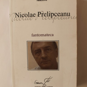 Nicolae Prelipceanu - Fantomateca