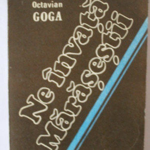 Octavian Goga - Ne invata Marasestii...