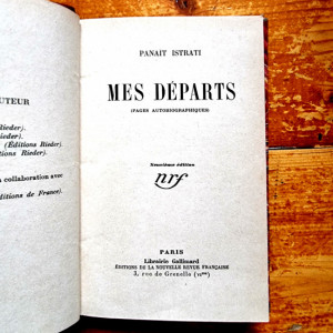 Panait Istrati - Mes departs. (Pages autobiographiques) (editie hardcover, interbelica, princeps, frumos relegata)
