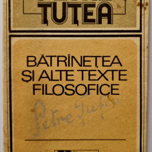 Petre Tutea - Batranetea si alte texte filosofice