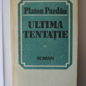 Platon Pardau - Ultima tentatie