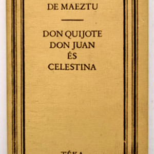 Ramiro de Maeztu - Don Quijote, Don Juan es Celestina (editie hardcover)