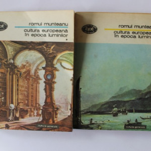 Romul Munteanu - Cultura europeana in Epoca Luminilor (2 vol.)