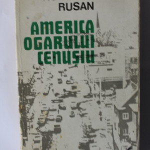 Romulus Rusan - America ogarului cenusiu