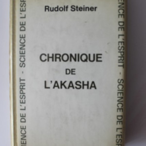 Rudolf Steiner - Chronique de l`Akasha (editie hardcover, in limba franceza)