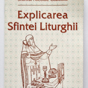 Sfantul Nicolae Cabasila - Explicarea Sfintei Liturghii