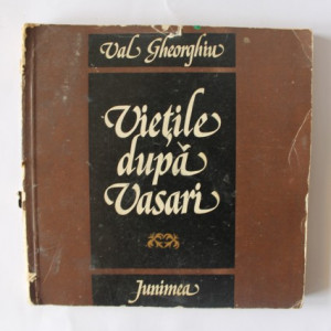 Val Gheorghiu - Vietile dupa Vasari
