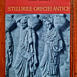 Vasile Dragut - Stilurile Greciei Antice