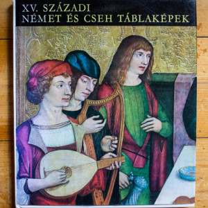 Vegh Janos - XV. szazadi nemet es cseh tablakepek (editie hardcover)
