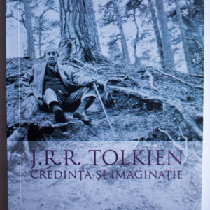 Virgil Nemoianu, Robert Lazu (coord.) - J.R.R. Tolkien. Credinta si imaginatie