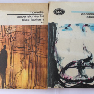 William Dean Howells - Ascensiunea lui Silas Lapham (2 vol.)