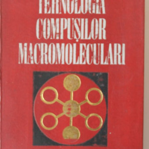 D. Feldman - Tehnologia compusilor macromoleculari (editie hardcover)