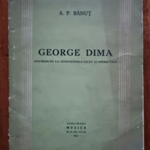 A. P. Banut - George Dima. Contributii la cunoasterea vietii si operii sale