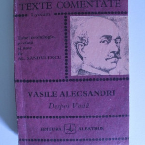 Al. Sandulescu - Vasile Alecsandri. Despot-Voda (texte comentate)