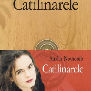 Amelie Nothomb - Catilinarele