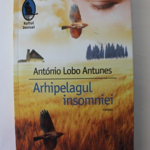 Antonio Lobo Antunes - Arhipelagul insomniei (cu autograf)