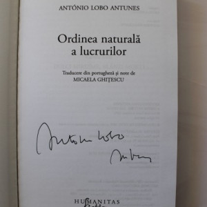Antonio Lobo Antunes - Ordinea naturala a lucrurilor (cu autograf)