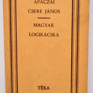 Apaczai Csere Janos - Magyar logikacska es egyeb irasok (editie hardcover)