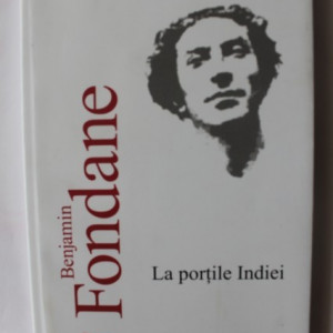 Benjamin Fondane - La portile Indiei