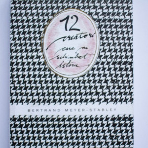 Bertrand Meyer Stabley - 12 creatori care au schimbat istoria