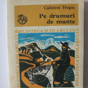 Calistrat Hogas - Pe drumuri de munte
