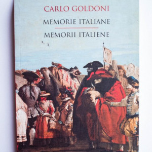 Carlo Goldoni - Memorii italiene / Memorie italiane (editie bilingva, romano-italiana)
