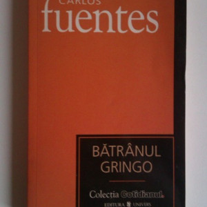 Carlos Fuentes - Batranul Gringo