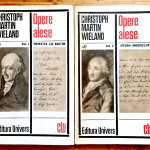Christoph Martin Wieland - Opere alese I-II (Povestea lui Agaton. Istoria abderitilor) (2 vol.)